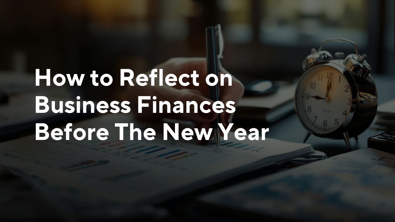 How to Reflect on Your Business Finances Before the New Year